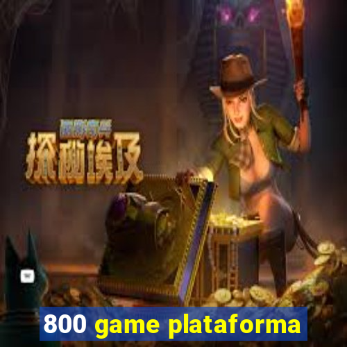 800 game plataforma
